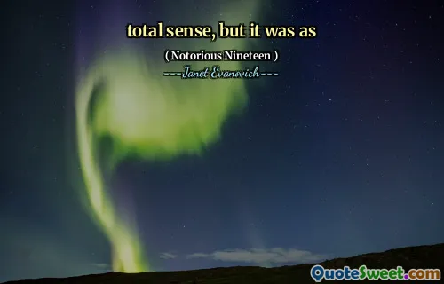 total sense, but it was as