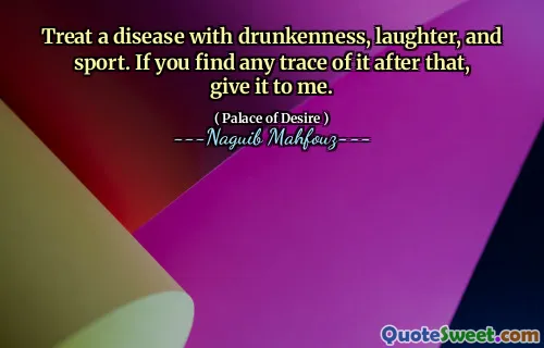 술 취함, 웃음 및 스포츠로 질병을 치료하십시오. 그 후 흔적을 찾으면 나에게주십시오.