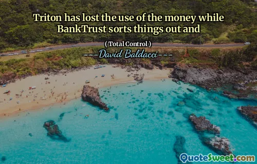 Triton has lost the use of the money while BankTrust sorts things out and