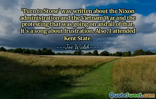 "Turn to Stone" è stato scritto sull'amministrazione Nixon, sulla guerra del Vietnam e sulle proteste in corso e tutto il resto. È una canzone sulla frustrazione. Inoltre, ho frequentato Kent State.