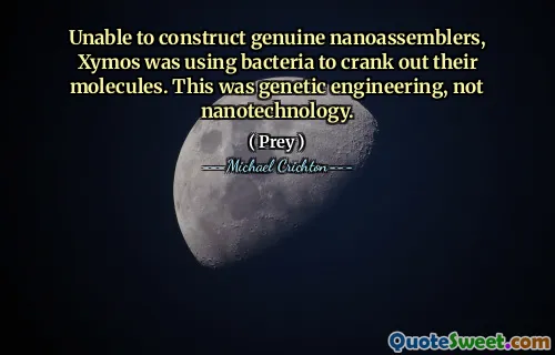 Unable to construct genuine nanoassemblers, Xymos was using bacteria to crank out their molecules. This was genetic engineering, not nanotechnology.