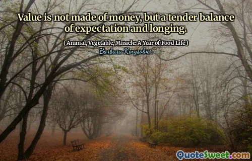 ღირებულება არ არის ფულისგან, არამედ მოლოდინისა და ლტოლვის სატენდერო ბალანსი.