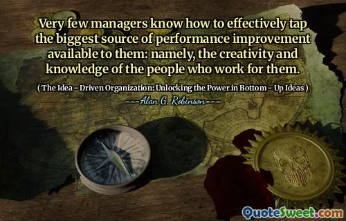 Very few managers know how to effectively tap the biggest source of performance improvement available to them: namely, the creativity and knowledge of the people who work for them.