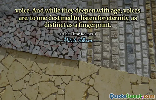 声。そして、彼らは年齢とともに深くなりながら、声は、指紋と同じくらい明確な永遠を耳を傾ける運命にある人たちになります。