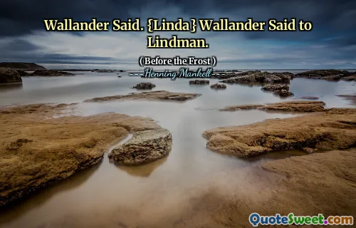 Wallander Said. {Linda} Wallander Said to Lindman.