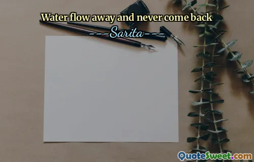 Water flow away and never come back