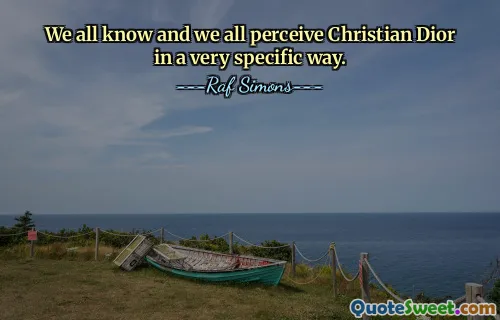 We all know and we all perceive Christian Dior in a very specific way.