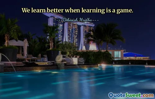 We learn better when learning is a game.