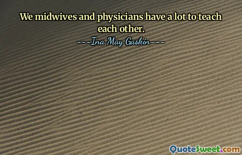 We midwives and physicians have a lot to teach each other.
