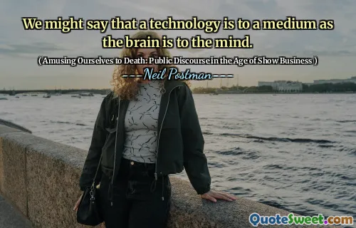 We might say that a technology is to a medium as the brain is to the mind.
