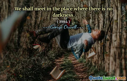 Vi kommer att träffas på den plats där det inte finns något mörker.