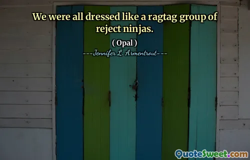 We were all dressed like a ragtag group of reject ninjas.