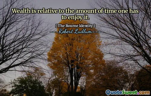 财富与一个人享受财富的时间有关。