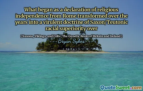 Quella che è iniziata come una dichiarazione di indipendenza religiosa da Roma si è trasformata nel corso degli anni in una virulenta dottrina della superiorità razziale sassone/teutonica