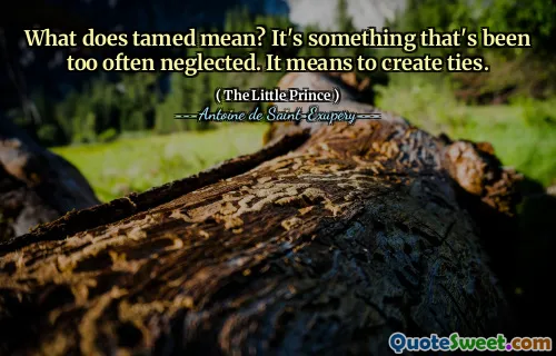 What does tamed mean? It's something that's been too often neglected. It means to create ties.