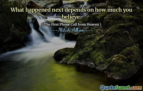 What happened next depends on how much you believe.
