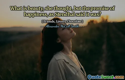 她想，什么是美丽，但是像Stendhal所说的那样，幸福的希望是什么？