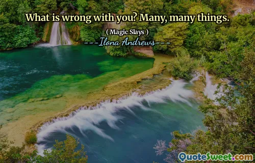 What is wrong with you? Many, many things.