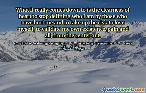 ما يتعلق الأمر حقًا هو وضوح القلب للتوقف عن تحديد من أنا من قبل أولئك الذين أؤذيني ويخاطرون على حب نفسي ، والتحقق من صحة وجودي وألم وجميع ، من المركز.