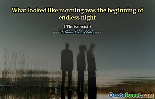 What looked like morning was the beginning of endless night