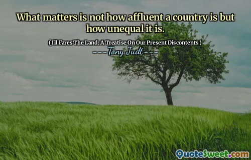 What matters is not how affluent a country is but how unequal it is.