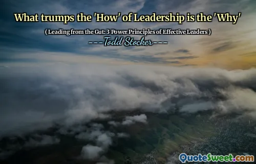 What trumps the 'How' of Leadership is the 'Why'