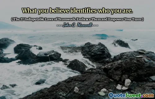 What you believe identifies who you are.