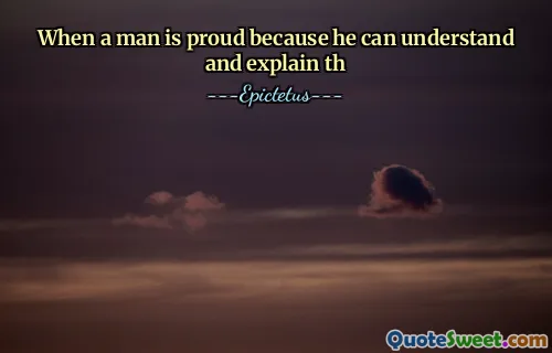 Kiedy mężczyzna jest dumny, ponieważ może zrozumieć i wyjaśnić