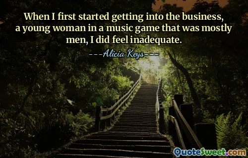 जब मैंने पहली बार व्यवसाय में उतरना शुरू किया, तो एक संगीत खेल में एक युवा महिला, जिसमें ज्यादातर पुरुष थे, मुझे अपर्याप्त महसूस हुआ।