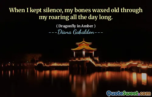 When I kept silence, my bones waxed old through my roaring all the day long.