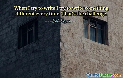 Yazmaya çalıştığımda her seferinde farklı bir şeyler yazmaya çalışıyorum. Zorluk bu.