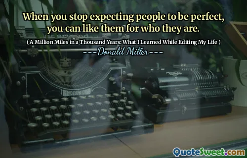 当您停止期望人们变得完美时，您可以喜欢他们的身份。