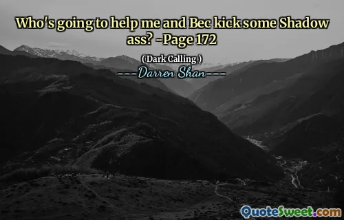 Who's going to help me and Bec kick some Shadow ass? -Page 172