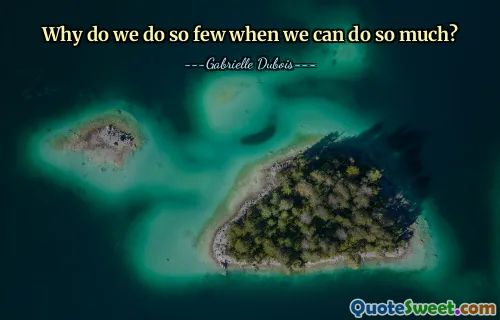 Why do we do so few when we can do so much?