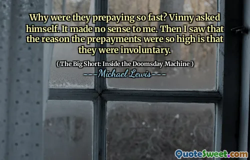 Tại sao họ trả trước quá nhanh? Vinny tự hỏi mình. Nó không có ý nghĩa với tôi. Sau đó, tôi thấy rằng lý do các khoản trả trước quá cao là vì chúng không tự nguyện.