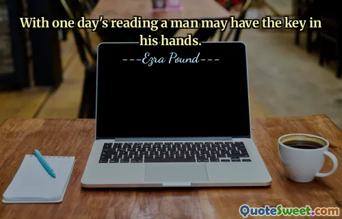 With one day's reading a man may have the key in his hands.