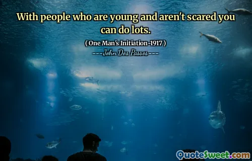 Con persone che sono giovani e non hanno paura, puoi fare molto.