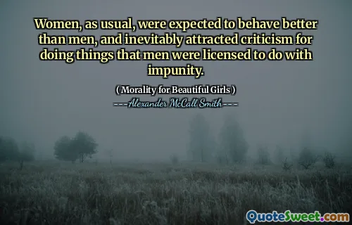 Femeile, ca de obicei, se așteptau să se comporte mai bine decât bărbații și au atras inevitabil critici pentru a face lucruri pe care bărbații au fost autorizați să le facă cu impunitatea.