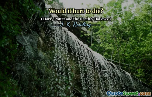 Would it hurt to die?