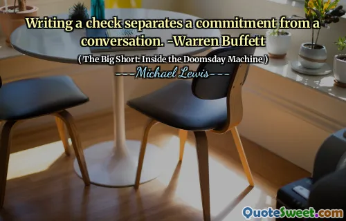 Viết một tấm séc tách một cam kết với một cuộc trò chuyện. -Warren Buffett
