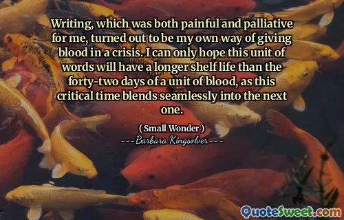 Writing, which was both painful and palliative for me, turned out to be my own way of giving blood in a crisis. I can only hope this unit of words will have a longer shelf life than the forty-two days of a unit of blood, as this critical time blends seamlessly into the next one.