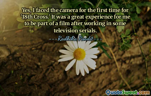 Yes, I faced the camera for the first time for '18th Cross.' It was a great experience for me to be part of a film after working in some television serials.