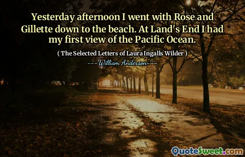 Yesterday afternoon I went with Rose and Gillette down to the beach. At Land's End I had my first view of the Pacific Ocean.