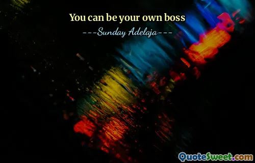 You can be your own boss