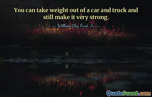 Je kunt het gewicht uit een auto en vrachtwagen halen en deze toch erg sterk maken.