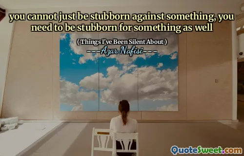 你不能只是对某事固执，你也需要固执