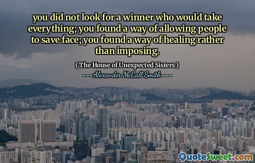 Nu ai căutat un câștigător care să ia totul; Ați găsit o modalitate de a permite oamenilor să salveze fața; Ai găsit un mod de vindecare, mai degrabă decât de impunere.