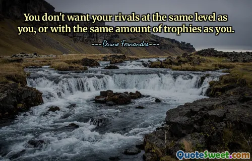 You don't want your rivals at the same level as you, or with the same amount of trophies as you.