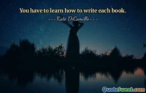 You have to learn how to write each book.