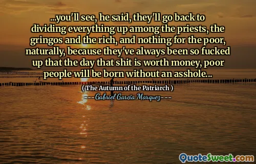 ...他会看到，他说，他们会回去将所有东西分开在祭司，gring和富人和富人之间，而对穷人来说，没有任何东西，因为他们总是如此搞砸，以至于那天有价值的那一天，穷人会出生，没有混蛋...